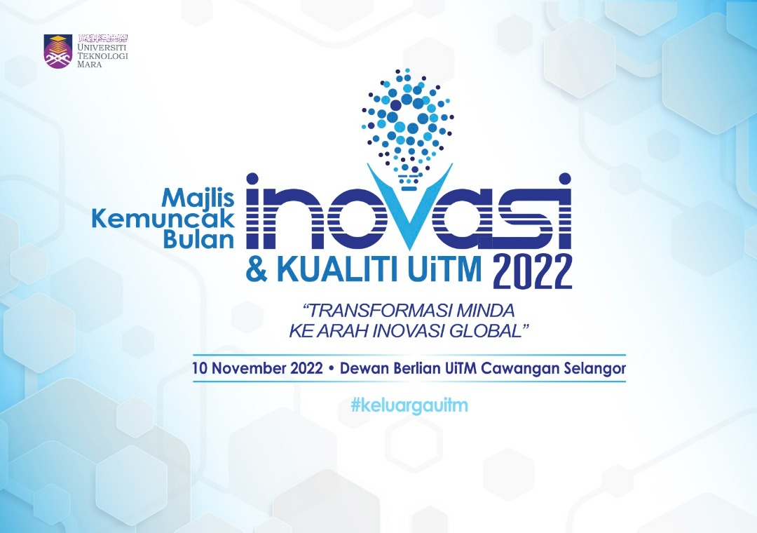 Majlis Kemuncak Bulan Inovasi dan Kualiti UiTM 2022